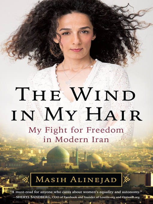 Title details for The Wind in My Hair by Masih Alinejad - Available
